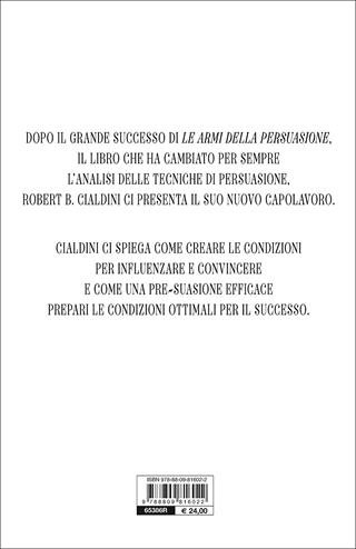 Pre-suasione. Creare le condizioni per il successo dei persuasori - Robert B. Cialdini - Libro Giunti Editore 2017, Grandi orizzonti | Libraccio.it