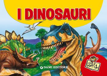 I dinosauri - Anna Casalis - Libro Dami Editore 2015, Libri a tre dimensioni | Libraccio.it