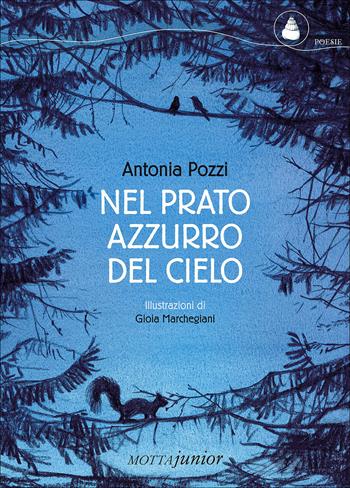 Nel prato azzurro del cielo - Antonia Pozzi - Libro Motta Junior 2015, Il suono della conchiglia | Libraccio.it