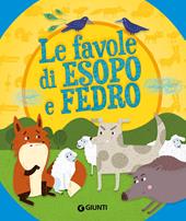 Le favole di Esopo e Fedro. Ediz. a colori