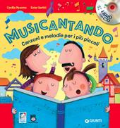 Musicantando. Canzoni e melodie per i più piccoli. Con CD Audio