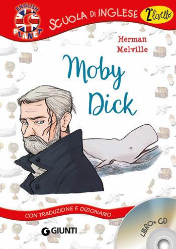 Moby Dick. Con traduzione e dizionario. Con CD Audio - Herman Melville - Libro Giunti Junior 2016, Scuola d'inglese 2 livello | Libraccio.it