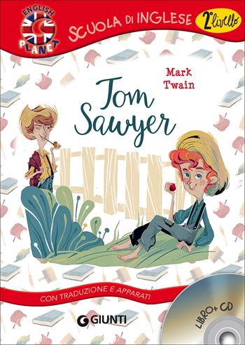 Tom Sawyer. Con traduzione e dizionario. Con CD-Audio - Mark Twain - Libro Giunti Editore 2017, Scuola di inglese. 2° livello | Libraccio.it