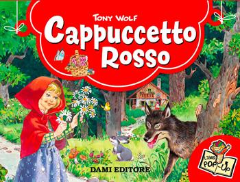 Cappuccetto Rosso  - Libro Dami Editore 2015, Libri a tre dimensioni | Libraccio.it
