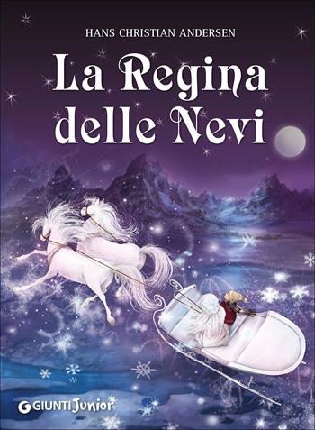 La regina delle nevi - Hans Christian Andersen - Libro Giunti Junior 2015, Fiabe e favole | Libraccio.it