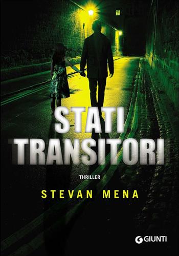 Stati transitori - Stevan Mena - Libro Giunti Editore 2016, M | Libraccio.it