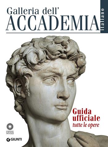 Galleria dell'Accademia. Guida ufficiale. Tutte le opere - Franca Falletti, Marcella Anglani, Gabriele Rossi Rognoni - Libro Giunti Editore 2015, Guide uff. musei fiorentini. Complete | Libraccio.it