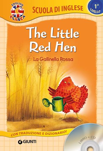 The little red hen-La gallinella rossa. Ediz. bilingue. Con CD Audio  - Libro Giunti Junior 2015, Scuola d'inglese 1 livello | Libraccio.it