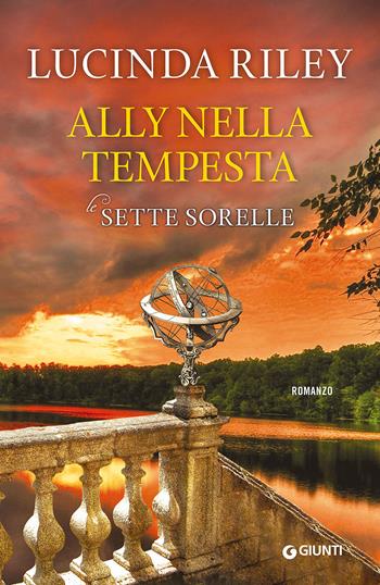 Ally nella tempesta. Le sette sorelle - Lucinda Riley - Libro Giunti Editore 2016, A | Libraccio.it