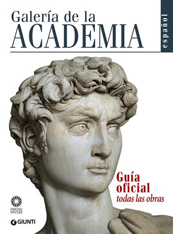 Galería de la Academia. Guía oficial. Todas las obras - Franca Falletti, Marcella Anglani, Gabriele Rossi Rognoni - Libro Giunti Editore 2015, Guide uff. musei fiorentini. Complete | Libraccio.it