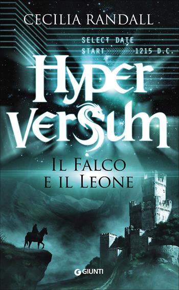 Il falco e il leone. Hyperversum. Vol. 2 - Cecilia Randall - Libro Giunti Editore 2016, Waves | Libraccio.it