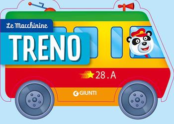 Treno - Silvia D'Achille - Libro Giunti Kids 2015, Le Macchinine | Libraccio.it