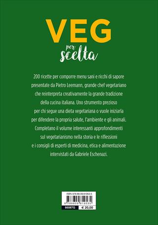 Veg per scelta. Con le migliori ricette della tradizione italiana in versione vegetariana e vegana - Gabriele Eschenazi, Pietro Leemann - Libro Demetra 2017, Dieta e benessere | Libraccio.it