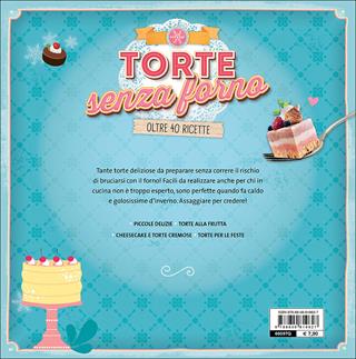 Torte senza forno. Dolci classici & non solo! Oltre 40 ricette  - Libro Demetra 2016 | Libraccio.it
