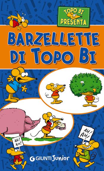 Barzellette di Topo Bi  - Libro Giunti Editore 2015, Tempo libero e divertimento | Libraccio.it