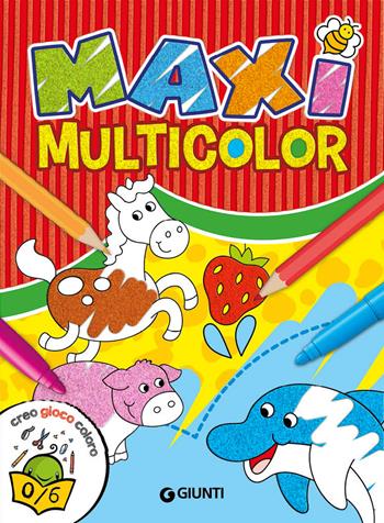 Maxi Multicolor - Francesca Pellegrino - Libro Giunti Editore 2016, 0/6 Coloro e mi diverto | Libraccio.it