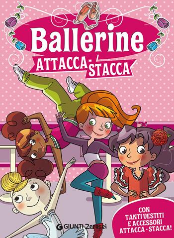 Ballerine attacca-stacca. Con adesivi - Martina Boschi - Libro Giunti Junior 2016, 0/6 Gioco e scopro | Libraccio.it