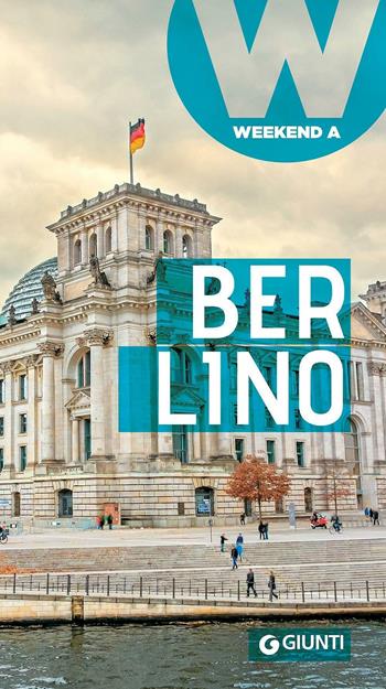 Berlino  - Libro Giunti Editore 2016, Weekend a... | Libraccio.it