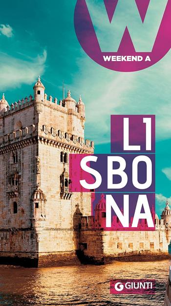 Lisbona  - Libro Giunti Editore 2016, Weekend a... | Libraccio.it