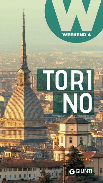 Torino  - Libro Giunti Editore 2016, Weekend a... | Libraccio.it