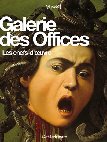 Galerie des Offices. Les chefs-d'oeuvre. Ediz. illustrata - Gloria Fossi - Libro Giunti Editore 2015, Gli speciali Artedossier | Libraccio.it