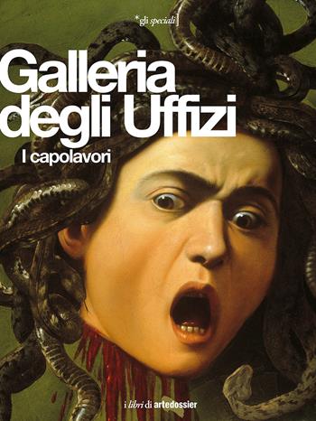 Galleria degli Uffizi. I capolavori. Ediz. illustrata - Gloria Fossi - Libro Giunti Editore 2015, Gli speciali Artedossier | Libraccio.it