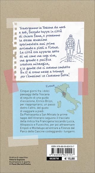 La Classica di Toscana. Cinque giorni dalla Versilia a Firenze per Lucca e San Miniato - Enrico Brizzi - Libro Giunti Editore 2016, Guide WE in cammino | Libraccio.it