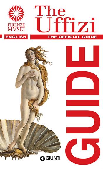 Galleria degli Uffizi. Guida ufficiale. Tutte le opere. Ediz. inglese - Gloria Fossi - Libro Giunti Editore 2017, Guide uff. musei fiorentini. Complete | Libraccio.it