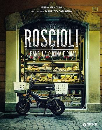 Roscioli. Il pane, la cucina e Roma - Elisia Menduni - Libro Giunti Editore 2016, Storie di cucina | Libraccio.it
