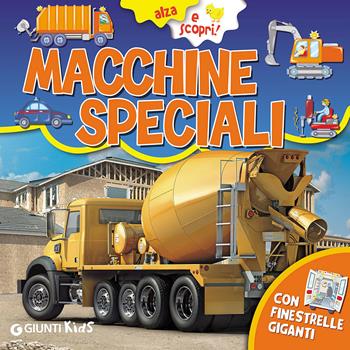 Macchine speciali - Gianna Porciatti - Libro Giunti Kids 2016, Alza e scopri | Libraccio.it