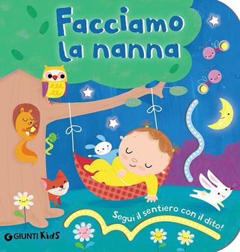 Facciamo la nanna - Luana Rinaldo - Libro Giunti Kids 2016 | Libraccio.it