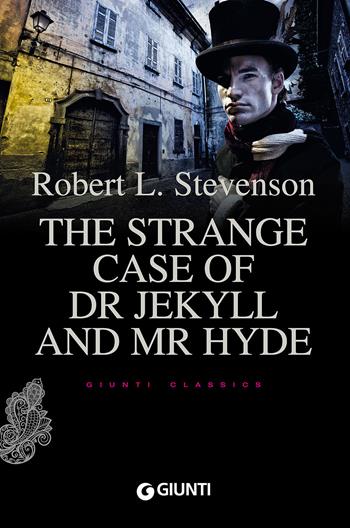 The strange case of Dr Jekyll and Mr Hyde - Robert Louis Stevenson - Libro Giunti Editore 2016, Giunti classics | Libraccio.it