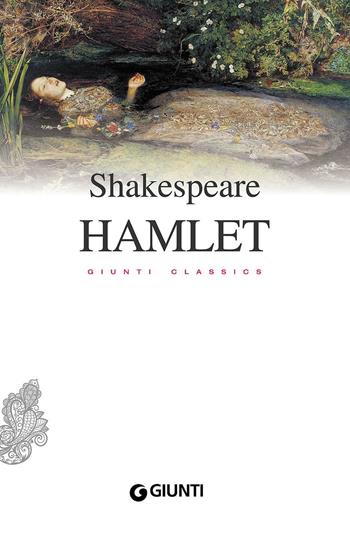Hamlet - William Shakespeare - Libro Giunti Editore 2016, Giunti classics | Libraccio.it
