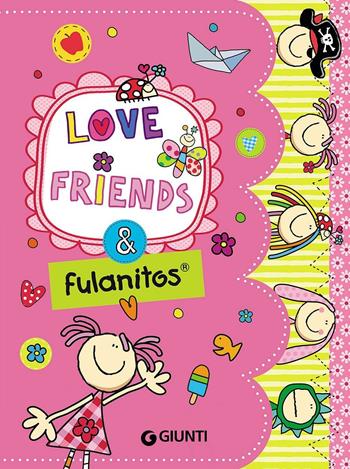 Love, Friends e... Fulanitos. Diario  - Libro Giunti Junior 2016 | Libraccio.it