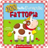 100 belle finestrelle alla fattoria. Ediz. illustrata