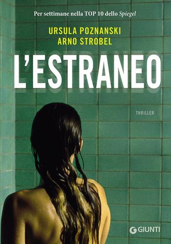 L' estraneo - Ursula Poznanski, Arno Strobel - Libro Giunti Editore 2017, M | Libraccio.it