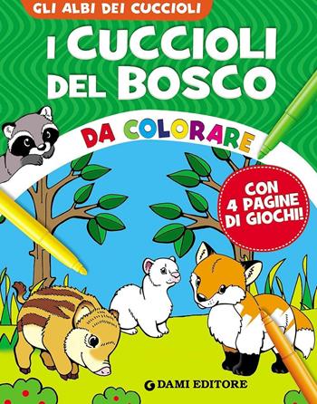 I cuccioli del bosco da colorare  - Libro Dami Editore 2016, Albi dei cuccioli | Libraccio.it