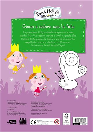Gioca e colora con le fate. Ben & Holly's Little Kingdom. Con adesivi. Ediz. illustrata  - Libro Giunti Kids 2016 | Libraccio.it