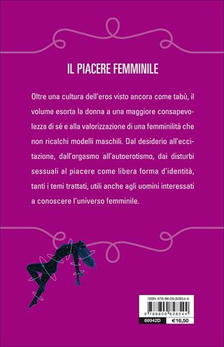 Il piacere femminile. Scoprire, sperimentare e vivere la sessualità - Ilaria Consolo - Libro Giunti Editore 2017, Sesso: alla scoperta del piacere | Libraccio.it