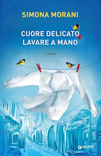 Cuore delicato. Lavare a mano - Simona Morani - Libro Giunti Editore 2017, A | Libraccio.it