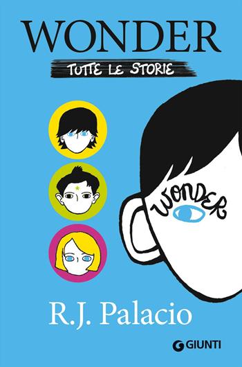 Wonder. Tutte le storie - R. J. Palacio - Libro Giunti Junior 2017, Biblioteca Junior | Libraccio.it