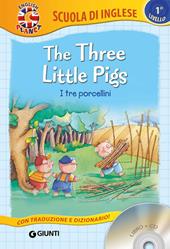 The three little Pigs-I tre porcellini. Con CD Audio