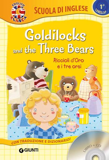 Goldilocks and the three bears-Riccioli d'oro e i tre orsi. Con CD Audio  - Libro Giunti Junior 2016, Scuola d'inglese 1 livello | Libraccio.it