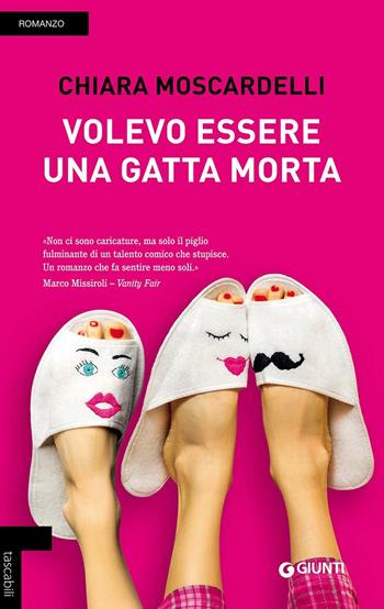 Volevo essere una gatta morta - Chiara Moscardelli - Libro Giunti Editore 2016, Tascabili Giunti | Libraccio.it