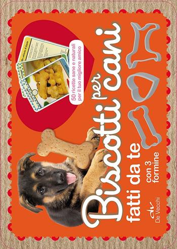 Biscotti per cani fatti da te. 50 ricette sane e naturali per il tuo miglior amico. Con gadget  - Libro De Vecchi 2016, Animali | Libraccio.it