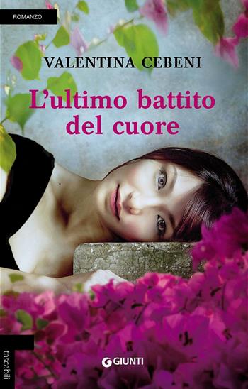 L' ultimo battito del cuore - Valentina Cebeni - Libro Giunti Editore 2016, Tascabili Giunti | Libraccio.it