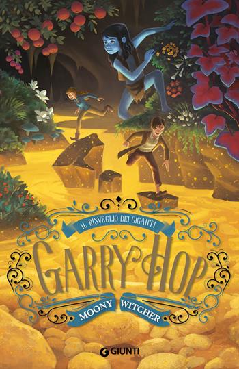 Il risveglio dei giganti. Garry Hop - Moony Witcher - Libro Giunti Editore 2021 | Libraccio.it