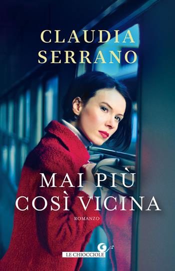 Mai più così vicina - Claudia Serrano - Libro Giunti Editore 2018, Le chiocciole | Libraccio.it