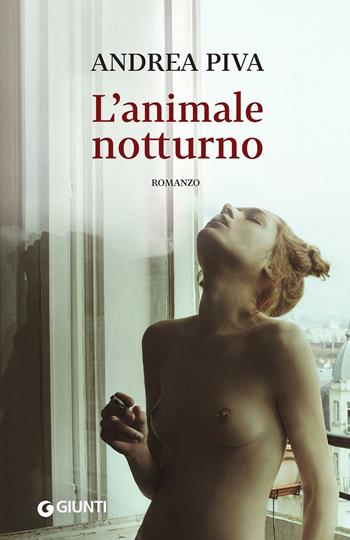 L' animale notturno - Andrea Piva - Libro Giunti Editore 2017, Scrittori Giunti | Libraccio.it