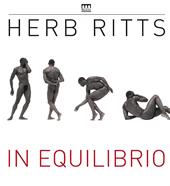 Herb Ritts. In equilibrio. Catalogo della mostra (Milano, 20 febbraio-5 giugno 2016)